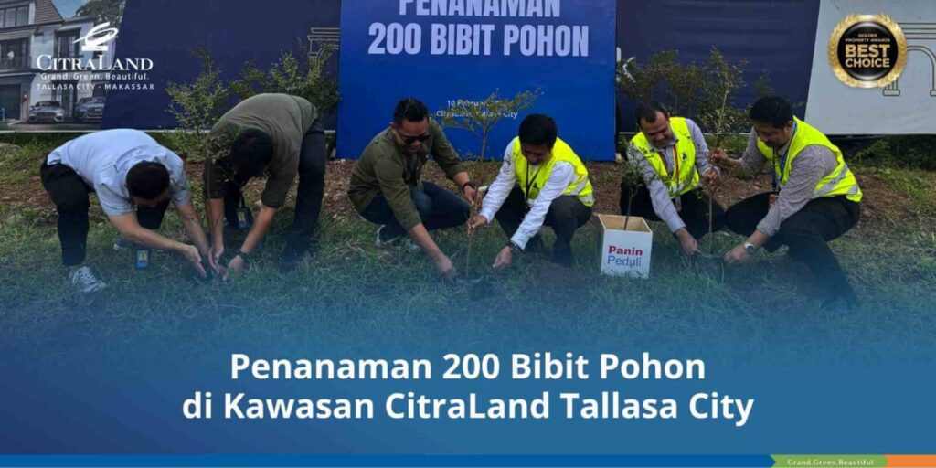 Penanaman 200 bibit pohon di kawasan citraland tallasa city - CitraLand Tallasa City | Grand - Green - Beautiful citraland tallasa city | grand green beautiful