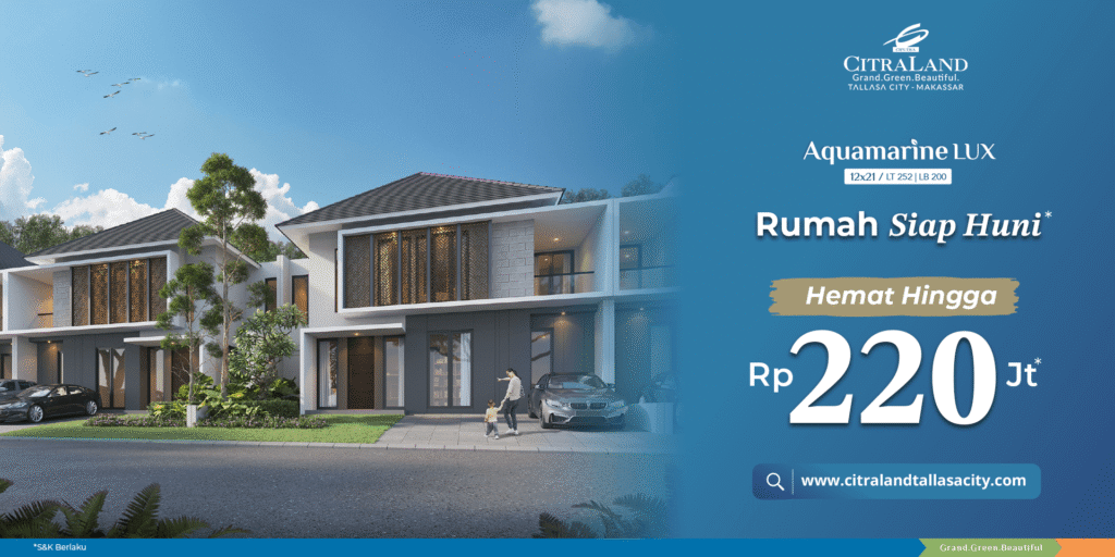Rumah Siap Huni di CitraLand Tallasa City Makassar